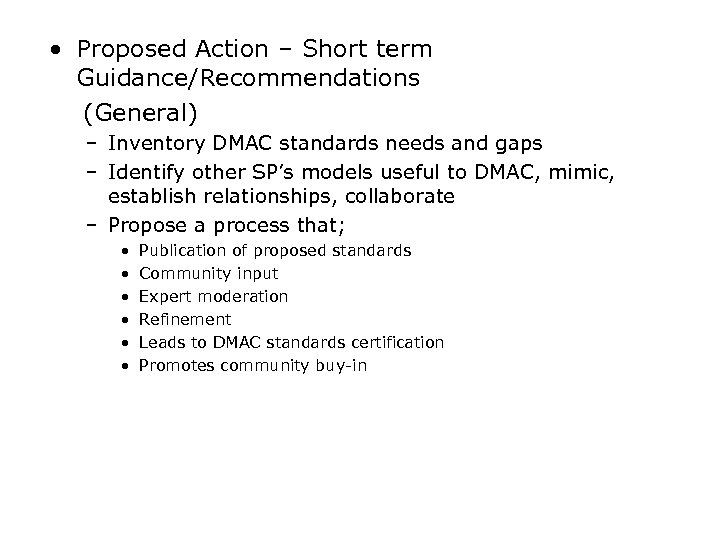  • Proposed Action – Short term Guidance/Recommendations (General) – Inventory DMAC standards needs