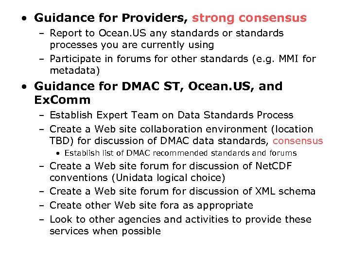  • Guidance for Providers, strong consensus – Report to Ocean. US any standards