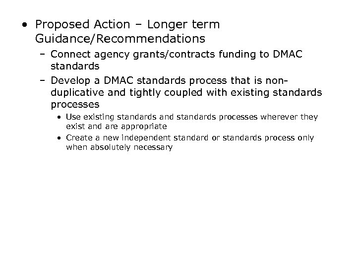  • Proposed Action – Longer term Guidance/Recommendations – Connect agency grants/contracts funding to