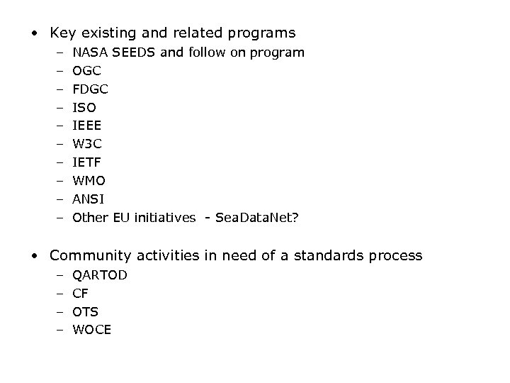  • Key existing and related programs – – – – – NASA SEEDS