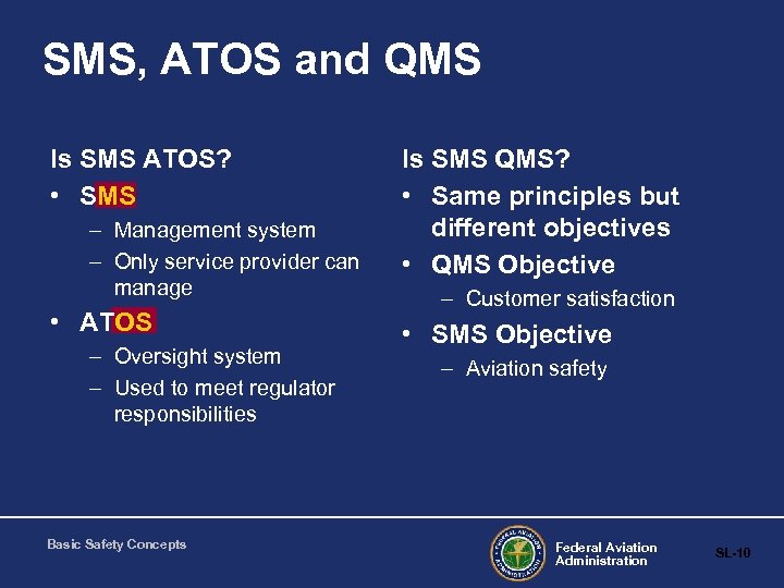 SMS, ATOS and QMS Is SMS ATOS? • SMS – Management system – Only
