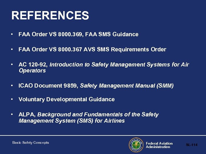 REFERENCES • FAA Order VS 8000. 369, FAA SMS Guidance • FAA Order VS