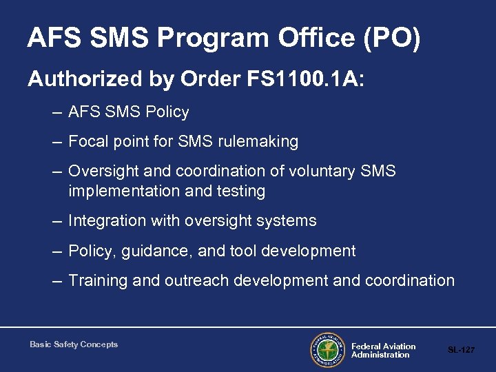 AFS SMS Program Office (PO) Authorized by Order FS 1100. 1 A: – AFS