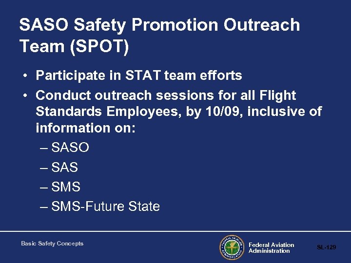 SASO Safety Promotion Outreach Team (SPOT) • Participate in STAT team efforts • Conduct