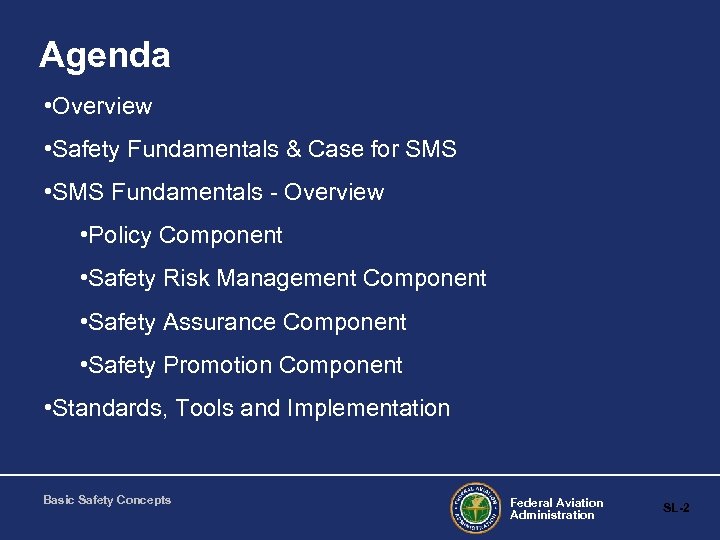 Agenda • Overview • Safety Fundamentals & Case for SMS • SMS Fundamentals -