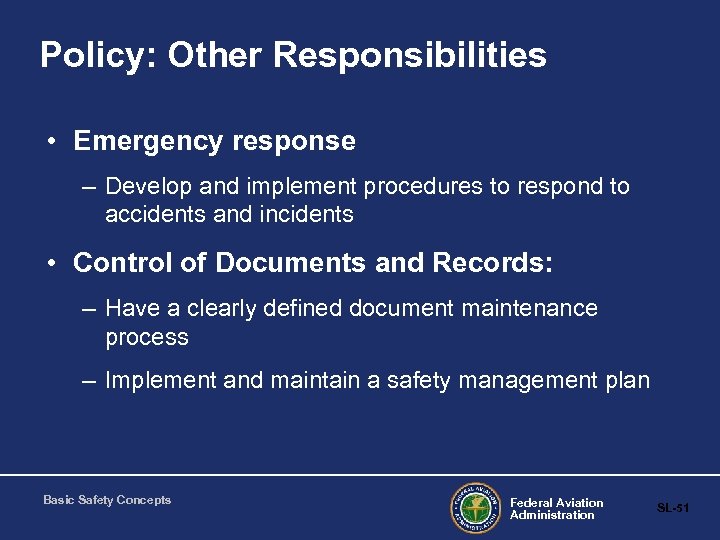 Policy: Other Responsibilities • Emergency response – Develop and implement procedures to respond to