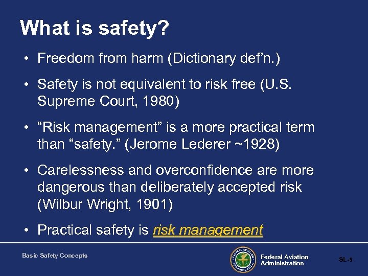 What is safety? • Freedom from harm (Dictionary def’n. ) • Safety is not