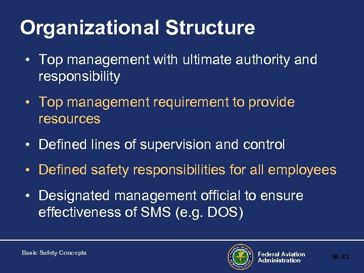 Organizational Structure • Top management with ultimate authority and responsibility • Top management requirement