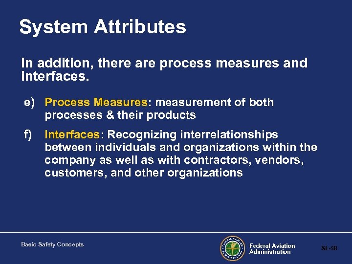 System Attributes In addition, there are process measures and interfaces. e) Process Measures: measurement
