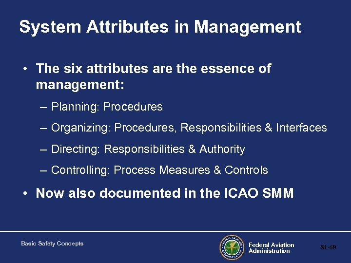 System Attributes in Management • The six attributes are the essence of management: –
