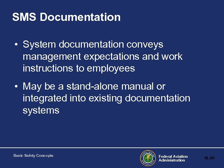 SMS Documentation • System documentation conveys management expectations and work instructions to employees •