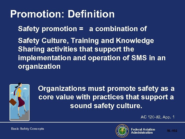 Promotion: Definition Safety promotion = a combination of Safety Culture, Training and Knowledge Sharing