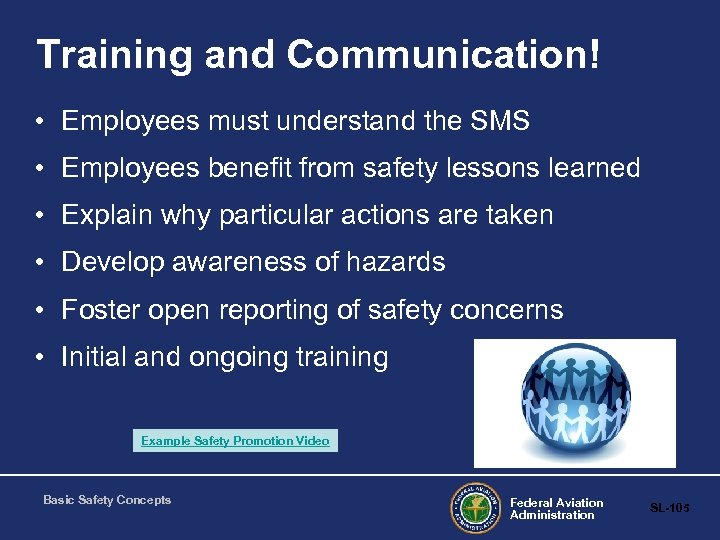 Training and Communication! • Employees must understand the SMS • Employees benefit from safety