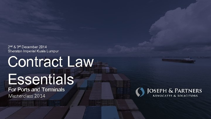 2 nd & 3 rd December 2014 Sheraton Imperial Kuala Lumpur Contract Law Essentials