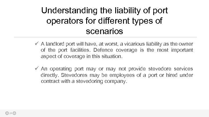 Understanding the liability of port operators for different types of scenarios ü A landlord