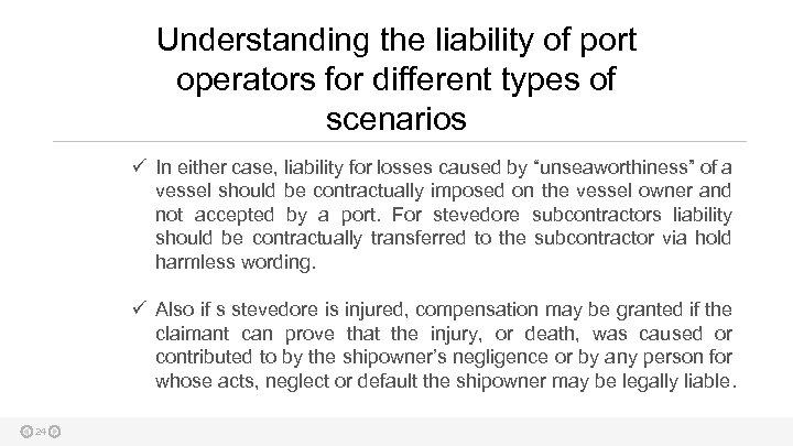 Understanding the liability of port operators for different types of scenarios ü In either