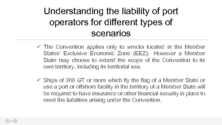 Understanding the liability of port operators for different types of scenarios ü The Convention