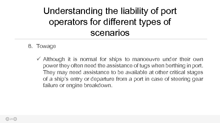 Understanding the liability of port operators for different types of scenarios 8. Towage ü