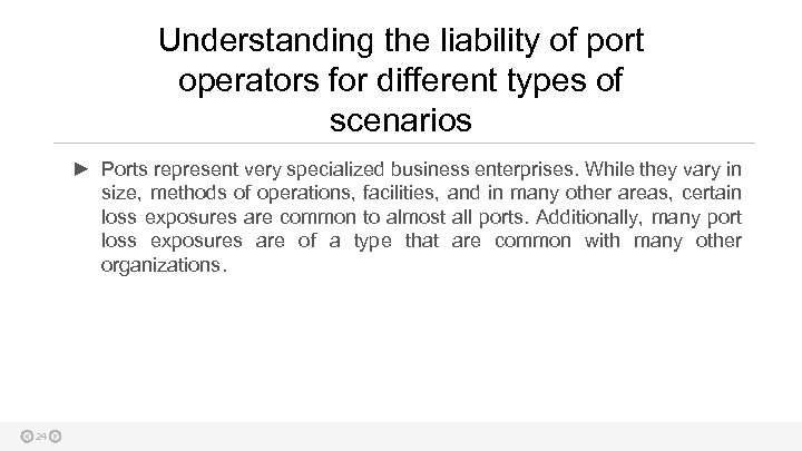 Understanding the liability of port operators for different types of scenarios ► Ports represent