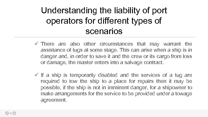 Understanding the liability of port operators for different types of scenarios ü There also