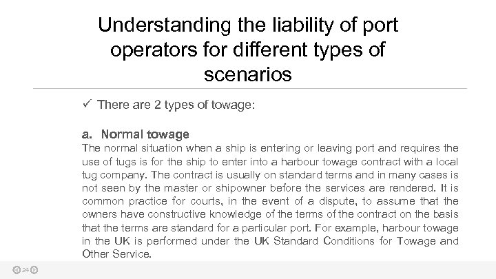 Understanding the liability of port operators for different types of scenarios ü There are