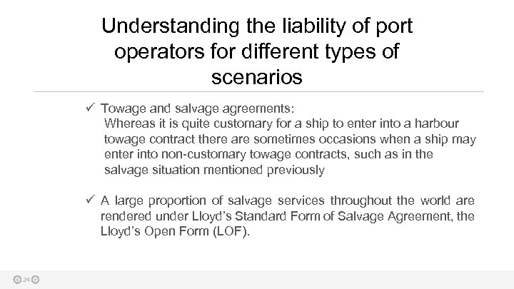 Understanding the liability of port operators for different types of scenarios ü Towage and