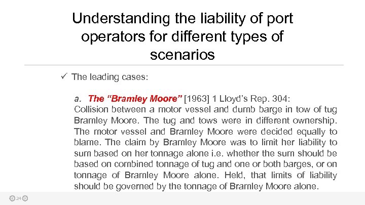 Understanding the liability of port operators for different types of scenarios ü The leading