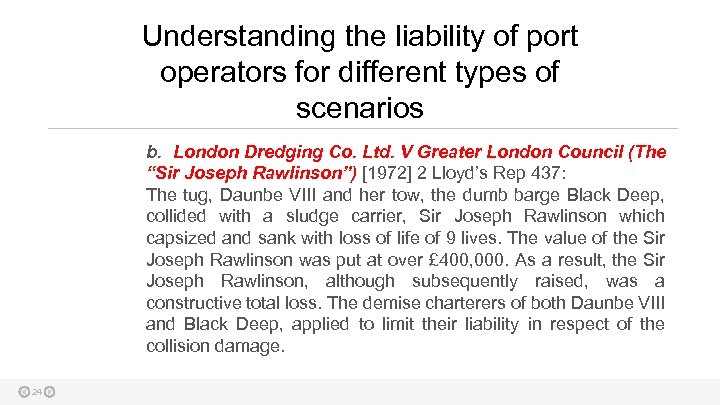 Understanding the liability of port operators for different types of scenarios b. London Dredging