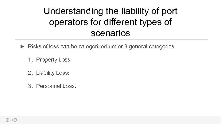 Understanding the liability of port operators for different types of scenarios ► Risks of