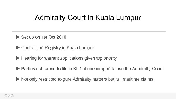 Admiralty Court in Kuala Lumpur Set up on 1 st Oct 2010 Centralized Registry