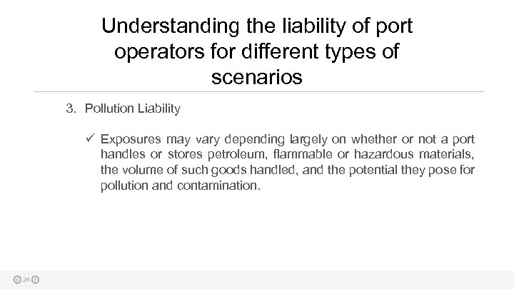 Understanding the liability of port operators for different types of scenarios 3. Pollution Liability