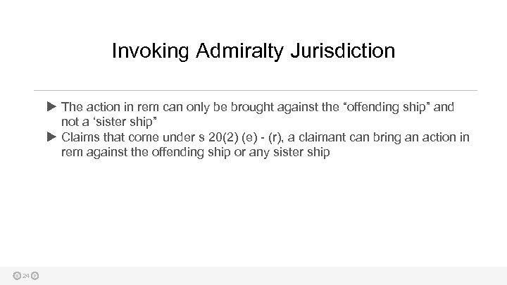 Invoking Admiralty Jurisdiction The action in rem can only be brought against the “offending