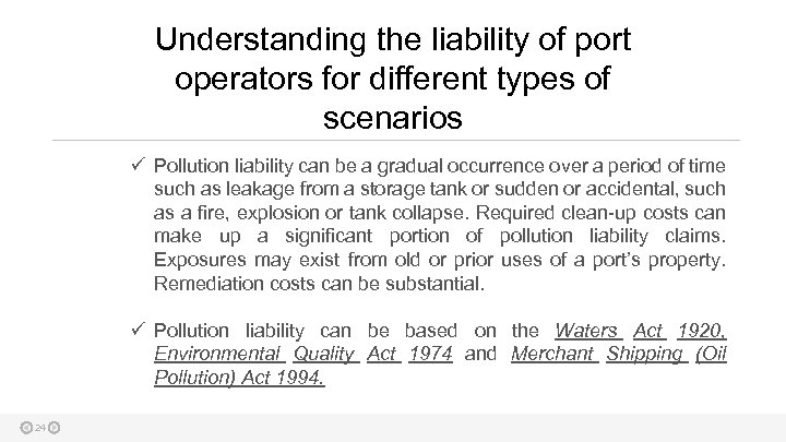 Understanding the liability of port operators for different types of scenarios ü Pollution liability