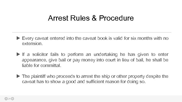 Arrest Rules & Procedure Every caveat entered into the caveat book is valid for