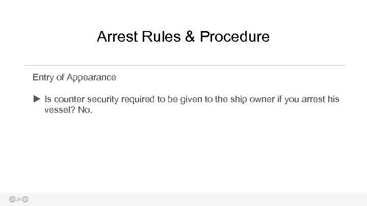 Arrest Rules & Procedure Entry of Appearance Is counter security required to be given