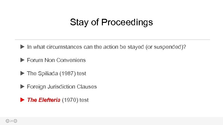 Stay of Proceedings In what circumstances can the action be stayed (or suspended)? Forum