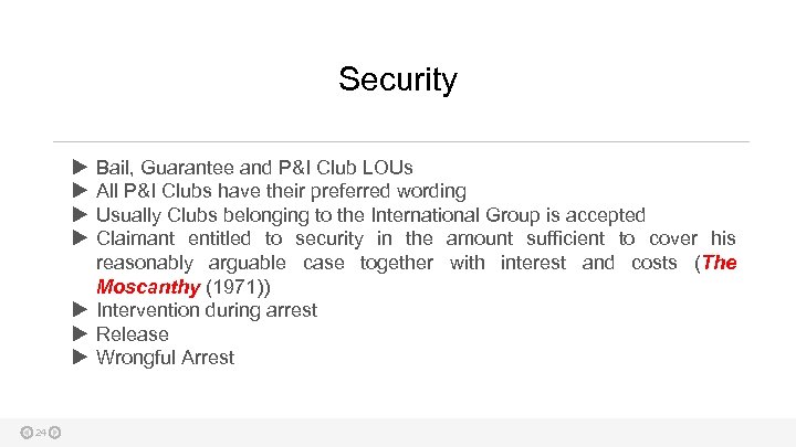 Security Bail, Guarantee and P&I Club LOUs All P&I Clubs have their preferred wording