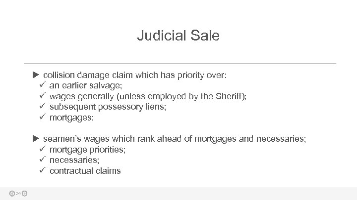 Judicial Sale collision damage claim which has priority over: ü an earlier salvage; ü