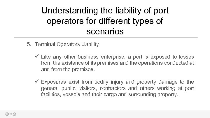 Understanding the liability of port operators for different types of scenarios 5. Terminal Operators