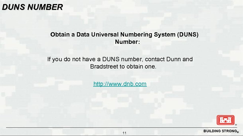 DUNS NUMBER Obtain a Data Universal Numbering System (DUNS) Number: If you do not