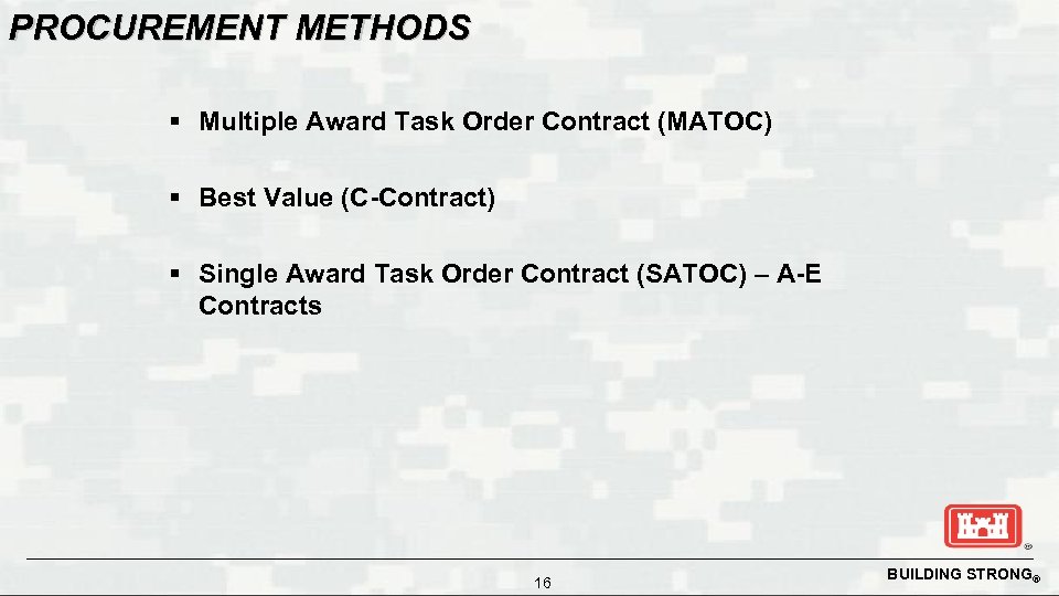 PROCUREMENT METHODS § Multiple Award Task Order Contract (MATOC) § Best Value (C-Contract) §