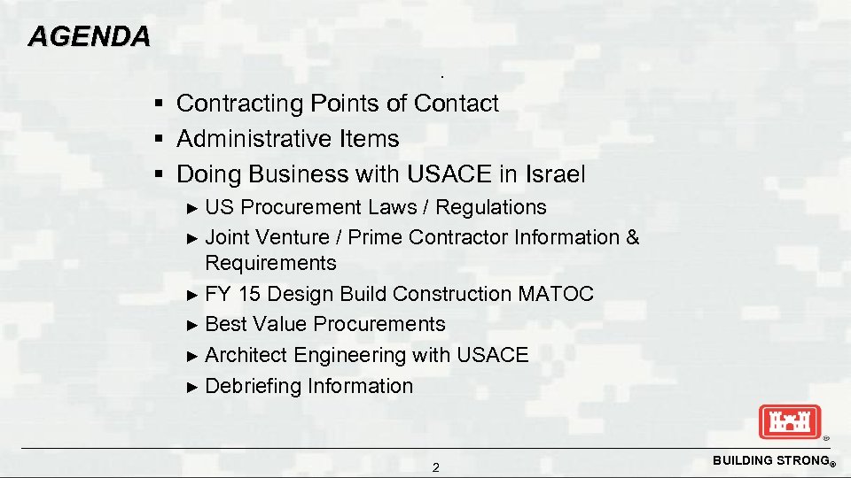 AGENDA. § Contracting Points of Contact § Administrative Items § Doing Business with USACE