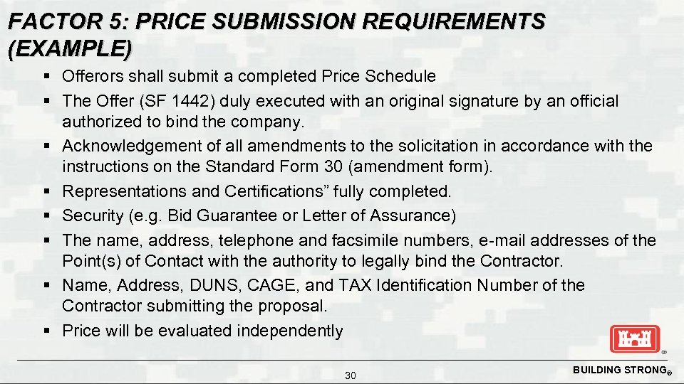 FACTOR 5: PRICE SUBMISSION REQUIREMENTS (EXAMPLE) § Offerors shall submit a completed Price Schedule