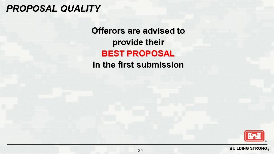PROPOSAL QUALITY Offerors are advised to provide their BEST PROPOSAL in the first submission