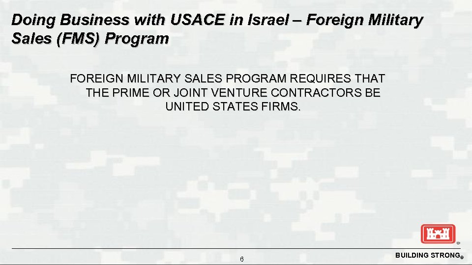 Doing Business with USACE in Israel – Foreign Military Sales (FMS) Program FOREIGN MILITARY