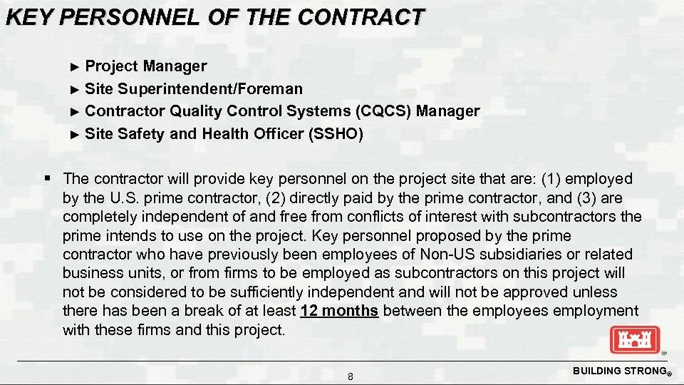 KEY PERSONNEL OF THE CONTRACT Project Manager ► Site Superintendent/Foreman ► Contractor Quality Control