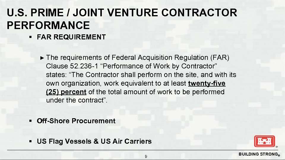 U. S. PRIME / JOINT VENTURE CONTRACTOR PERFORMANCE § FAR REQUIREMENT ► The requirements