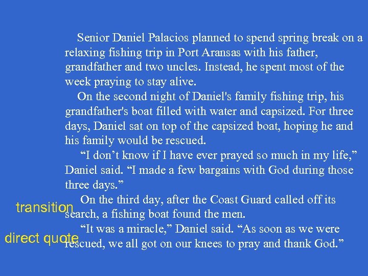 Senior Daniel Palacios planned to spend spring break on a relaxing fishing trip in