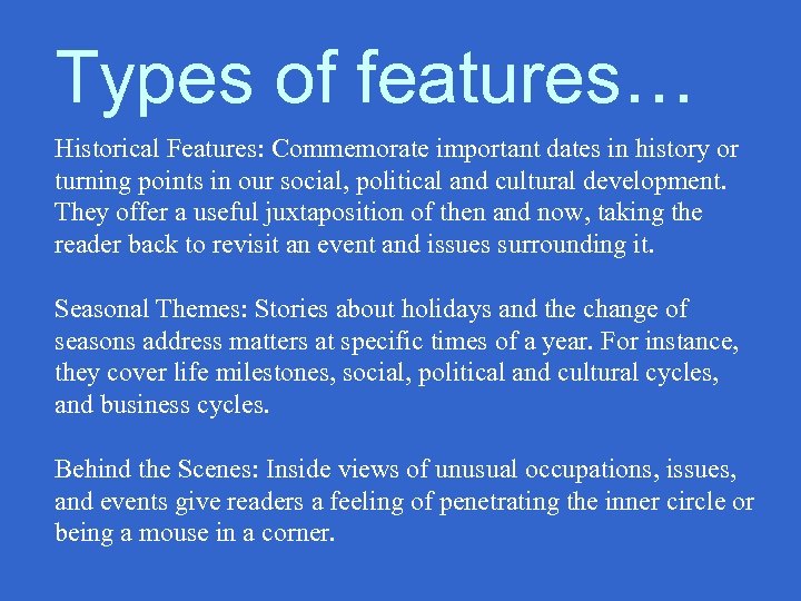 Types of features… Historical Features: Commemorate important dates in history or turning points in