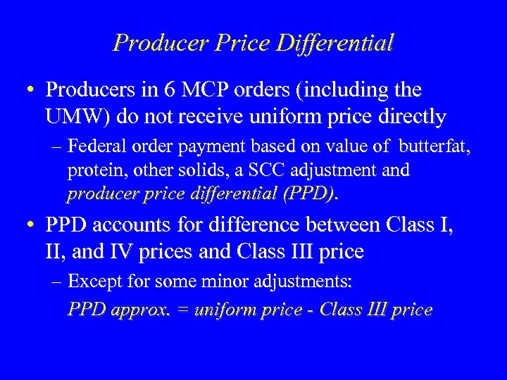 Producer Price Differential • Producers in 6 MCP orders (including the UMW) do not